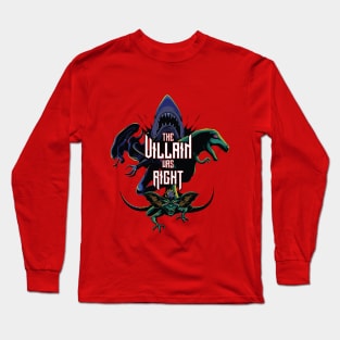 Creature Villain Was Right Long Sleeve T-Shirt